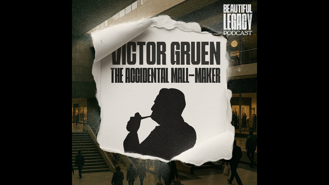 Victor Gruen - The Accidental Mall-Maker