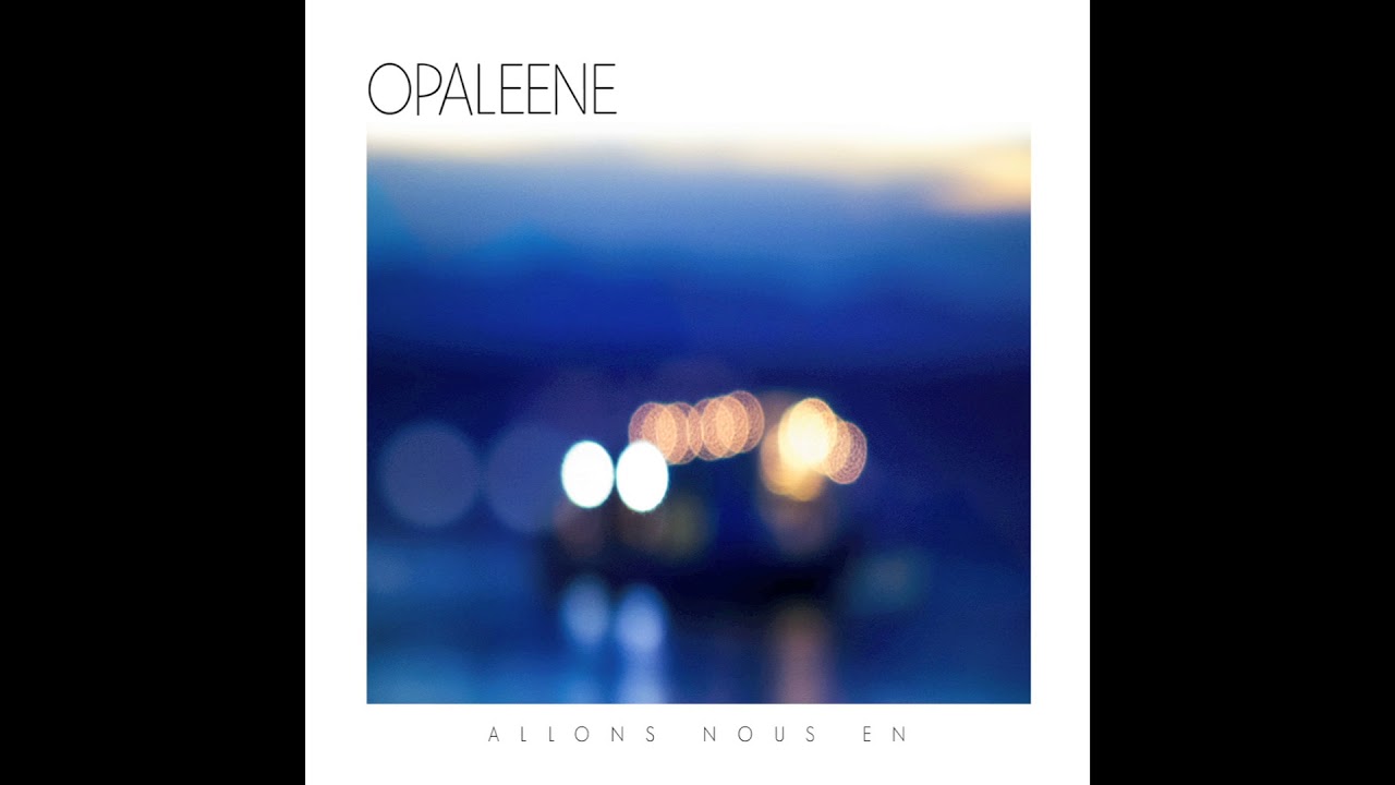 Opaleene - Allons Nous En