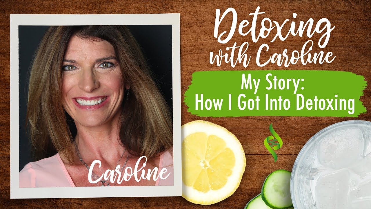My Story: How I Got into Detoxing | Detoxing with Caroline #1 | From Our Family to Yours | Organixx