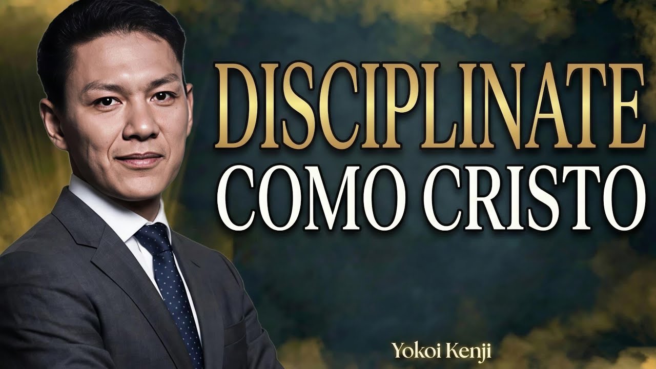 Cómo Tener la Disciplina de Cristo y Alcanzar una Vida Nueva Hoy - Yokoi Kenji