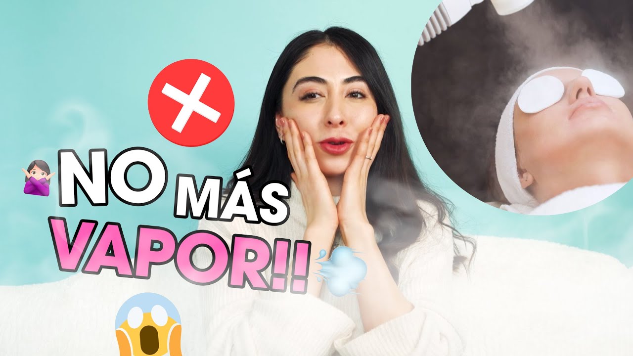 Por qué NO ME GUSTA el VAPOR en LIMPIEZAS FACIALES!!