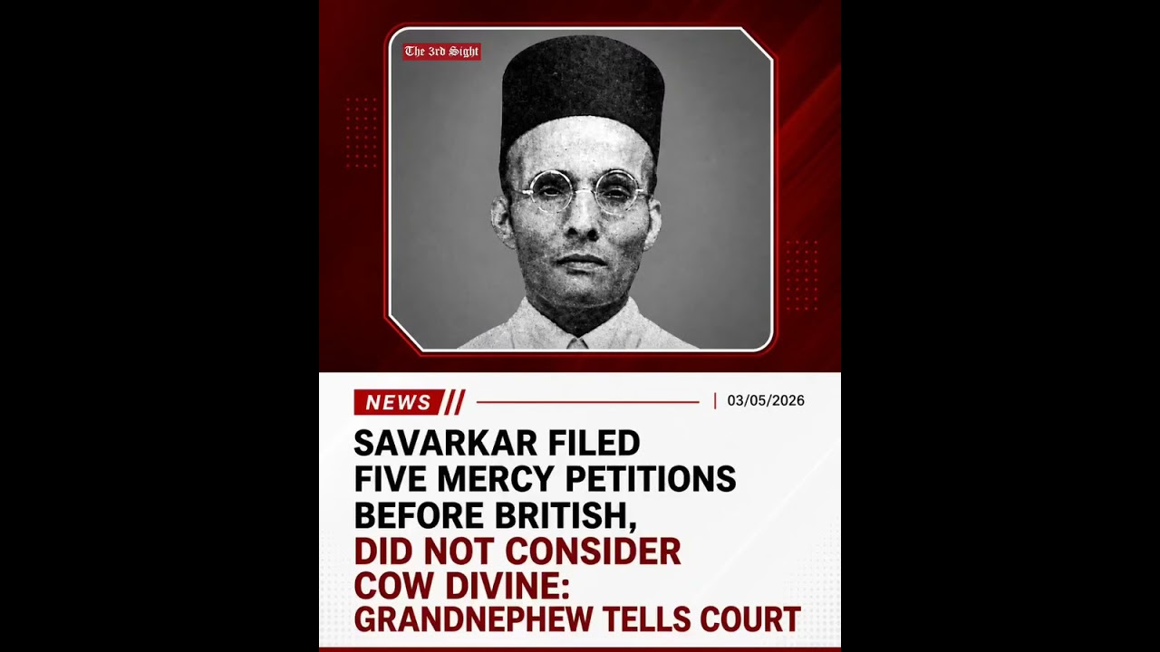 Savarkar filed five mercy petitions to  british and did not consider cow divine grandnephew to court