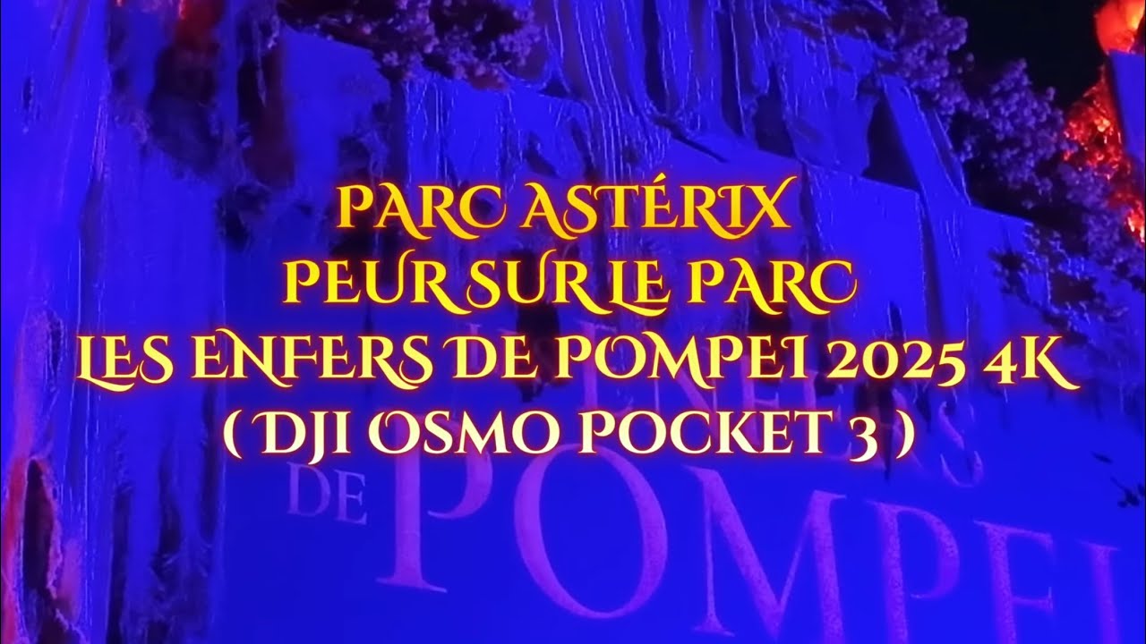 Parc Astérix - Peur sur le Parc - Les Enfers de Pompei 2025 4K (Dji Osmo Pocket 3)