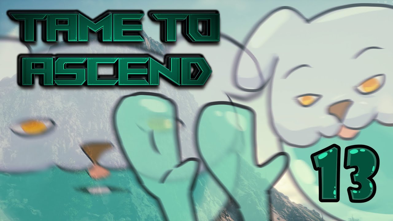 Ark Gods Smile Upon My Return • Tame To Ascend [E13]
