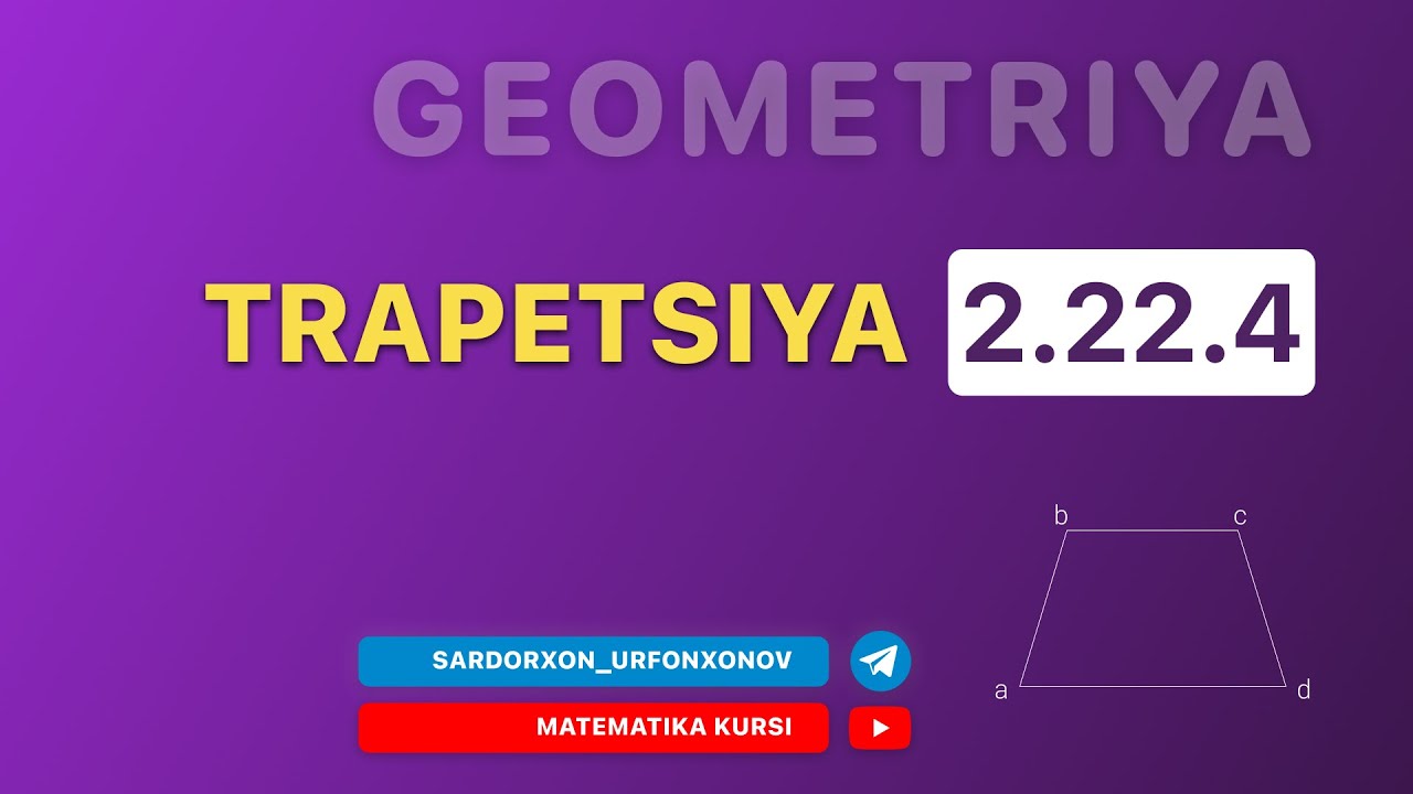 Geometriya 16-Dars. 2.22.4 Trapetsiya