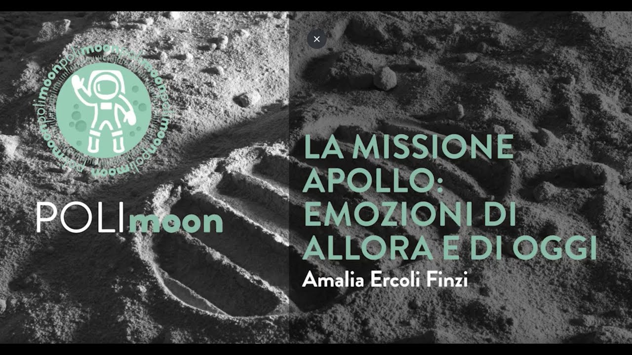 POLImoon - La Missione Apollo: emozioni di allora e di oggi (A. Ercoli Finzi)