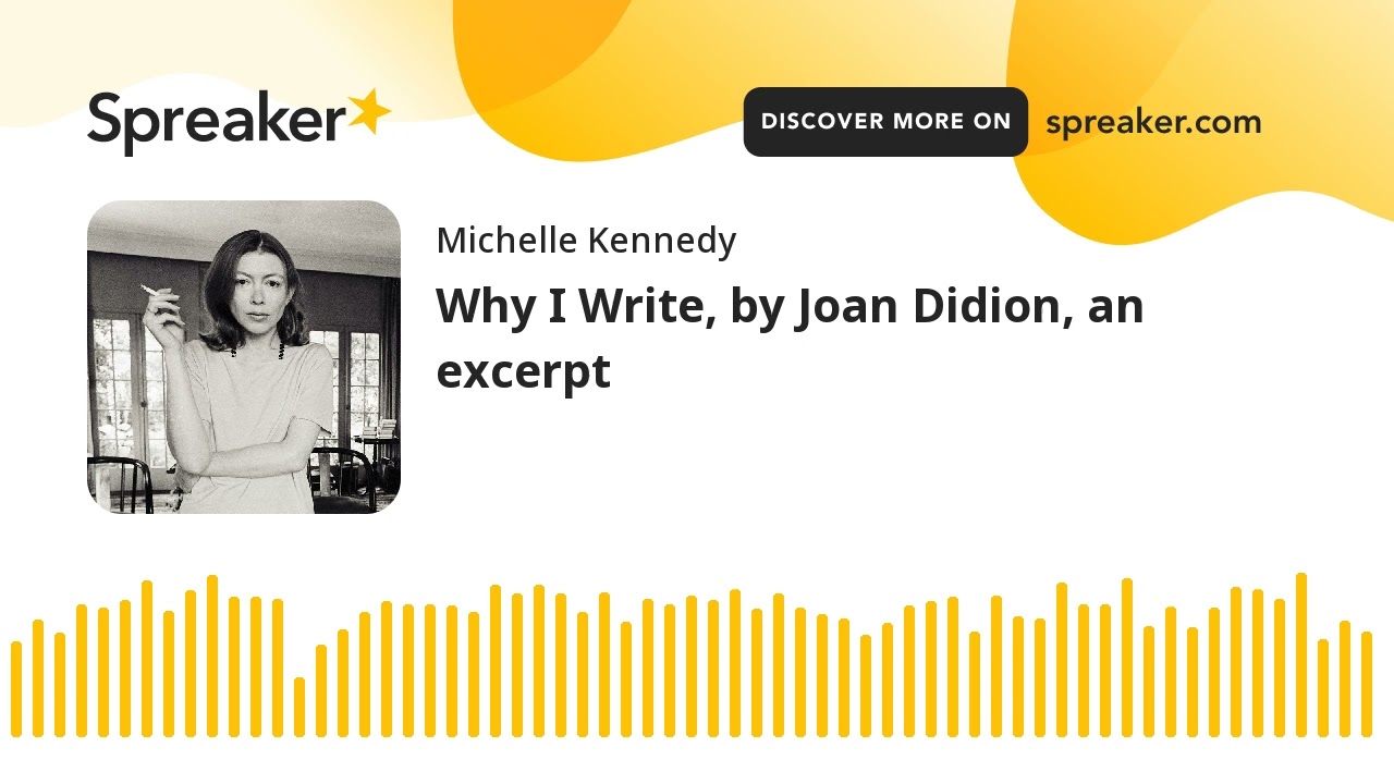 Why I Write, by Joan Didion, an excerpt