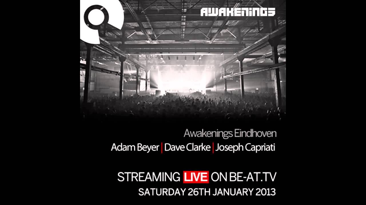 Adam Beyer, Dave Clarke, Joseph Capriati @ Awakenings,Eindhoven (26-01-2013) Streamed on Be-At.tv