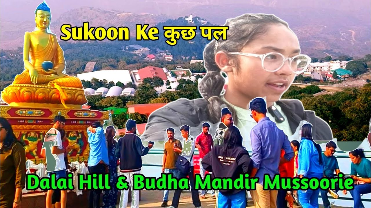 Sukoon Ke कुछ पल:Dalai Hills & Buddha Temple Mussoorie🧘‍♂️🏔️| Dalai Hill बुद्ध मंदिर का शांत वातावरण
