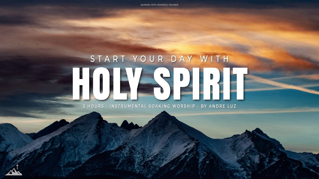 START YOUR DAY WITH HOLY SPIRIT // INSTRUMENTAL SOAKING WORSHIP // SOAKING WORSHIP MUSIC