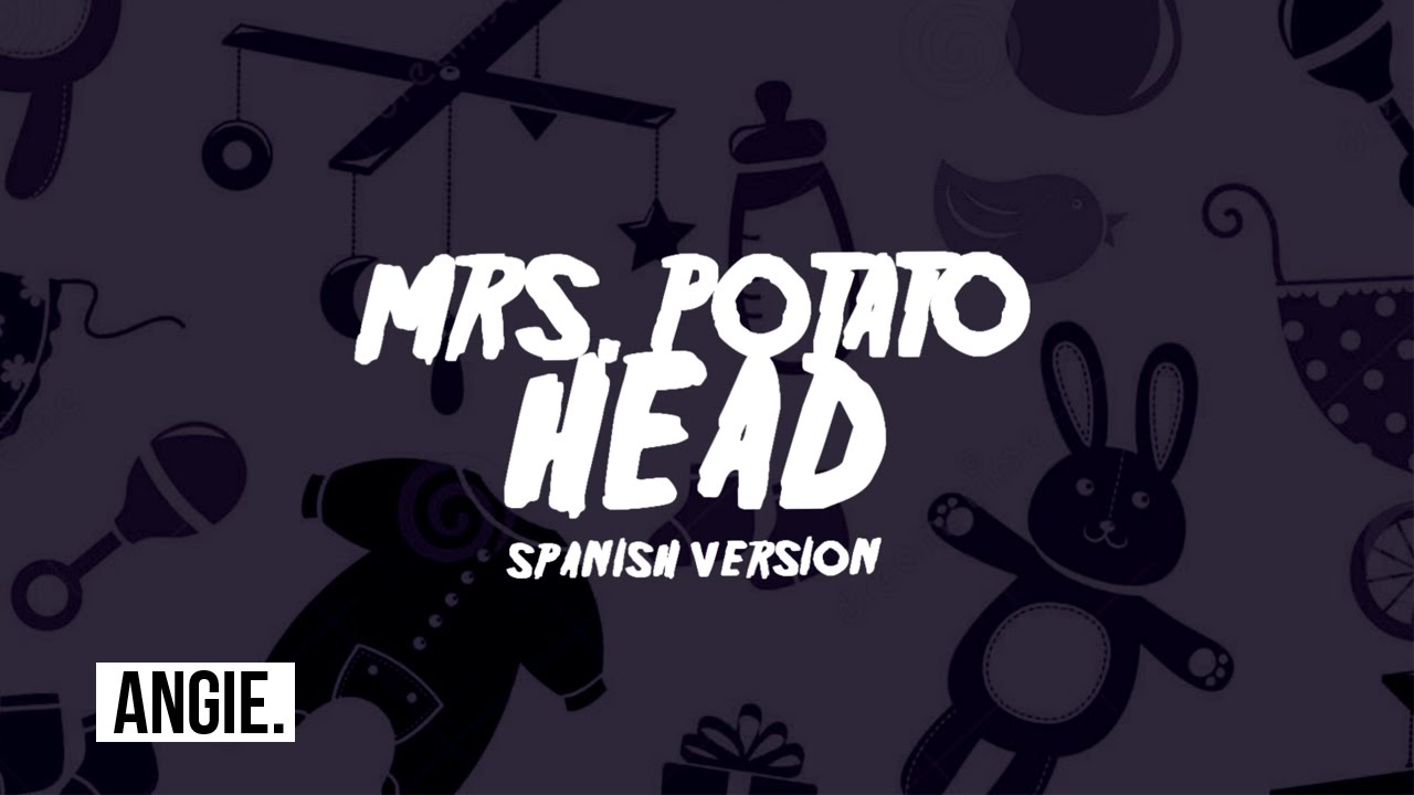 Melanie Martinez - Mrs. Potato Head (spanish version) | Angie Salazar