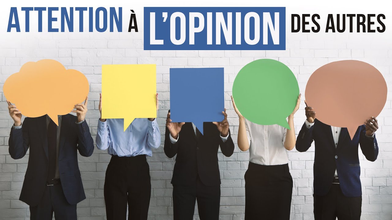 ATTENTION À L’OPINION DES AUTRES - Luc Dumont