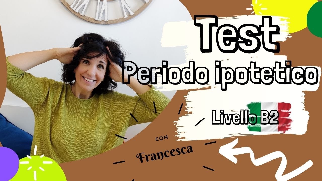 TEST PERIODO IPOTETICO ITALIANO LIVELLO B2