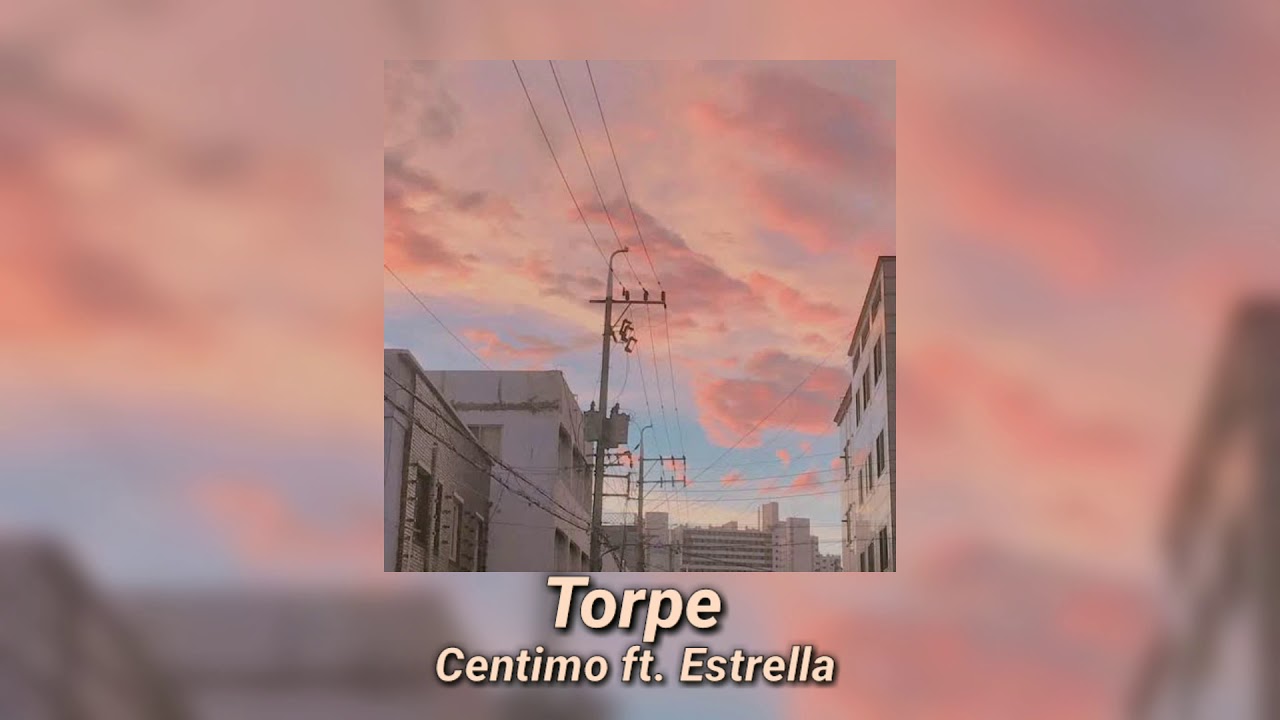Centimo - Torpe (ft. Estrella) | Prod. atez