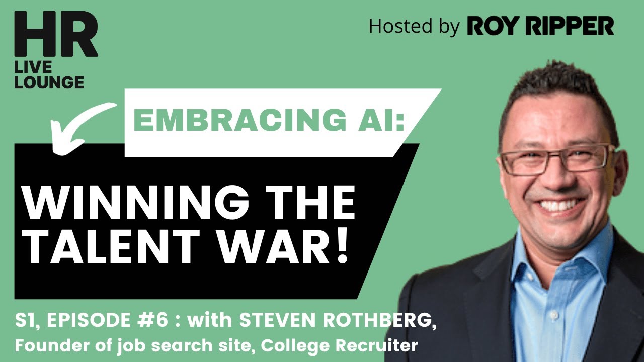 Embracing AI: Winning The Talent War: Steven Rothberg
