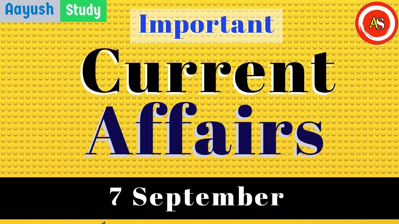 #aayushstudy | 7 September 2020 current affairs | current affairs today | current affairs in hindi
