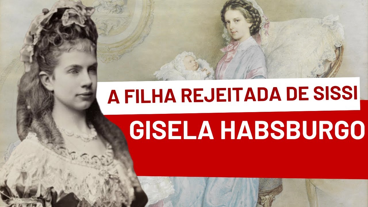 GISELA DE HABSBURGO, a filha 
