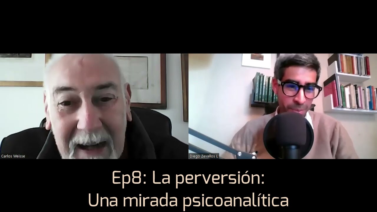 Temporada 1. Ep08: La perversión: Una mirada psicoanalítica