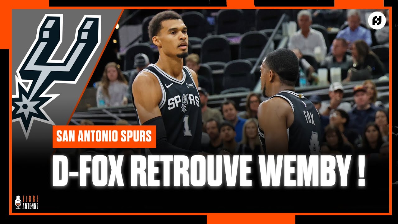 DE'AARON FOX RETROUVE WEMBANYAMA ET LES SPURS !