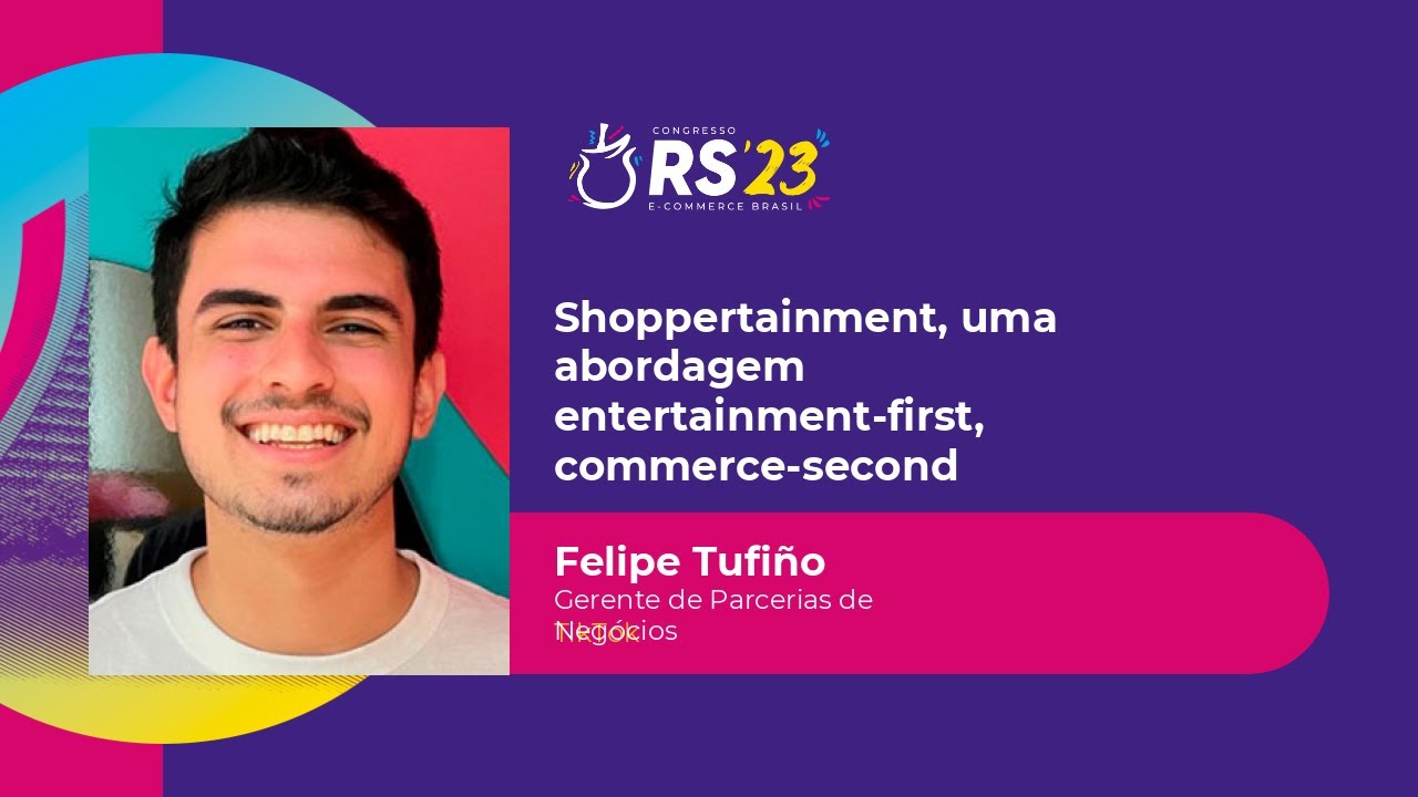 Shoppertainment no TikTok: A Revolu&ccedil;&atilde;o do Entretenimento e Com&eacute;rcio por Felipe Tufi&ntilde;o #CongressoECBR
