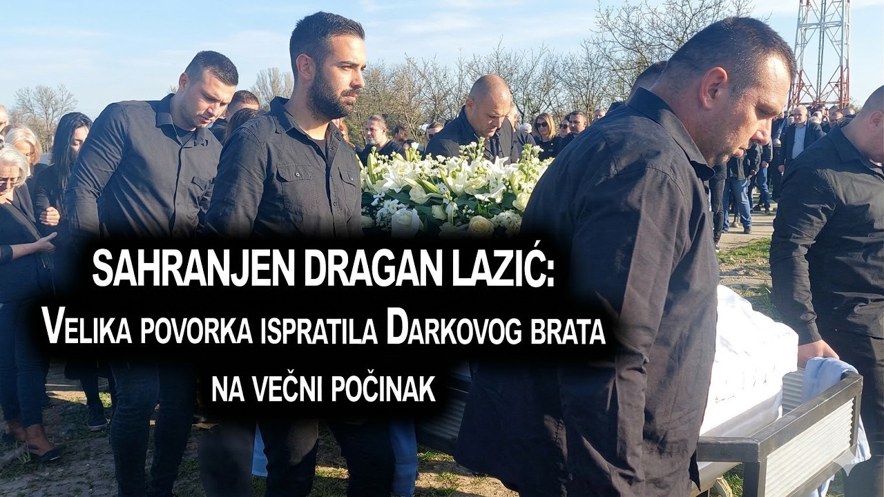 SAHRANJEN DRAGAN LAZIĆ: Velika povorka ispratila Darkovog brata na večni počinak