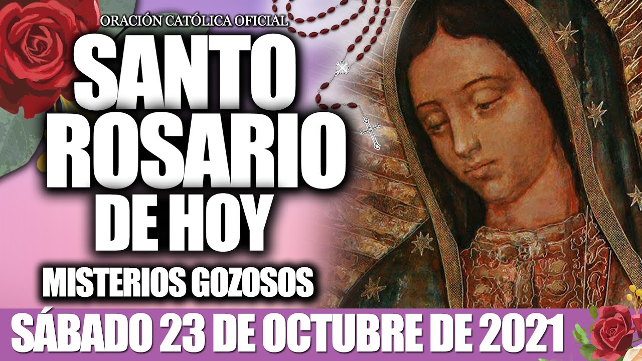 El SANTO ROSARIO DE HOY SÁBADO 23 DE OCTUBRE de 2021-MISTERIOS GOZOSOS-ORACIÓN CATÓLICA OFICIAL🌸