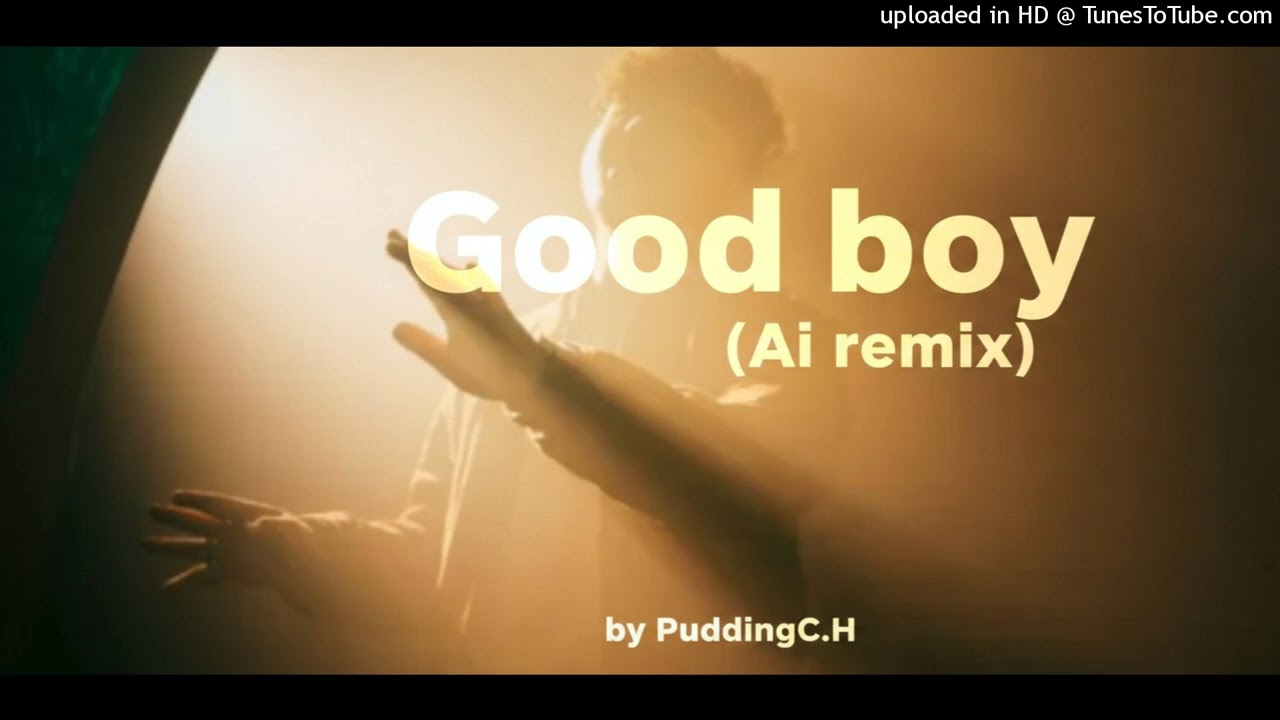 PuddingC.H - Good boy - (Ai remix)