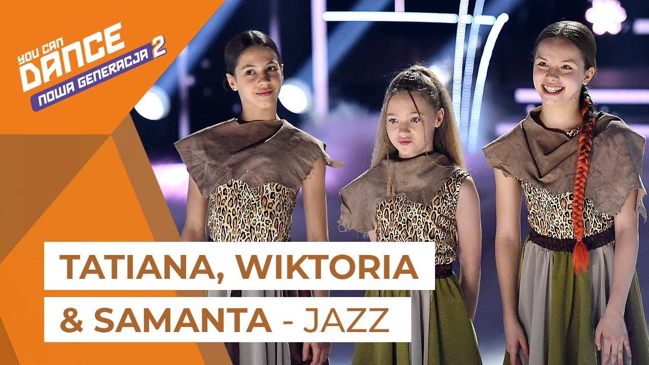 Tatiana, Wiktoria & Samanta - Półfinał (Jazz) || You Can Dance - Nowa Generacja 2
