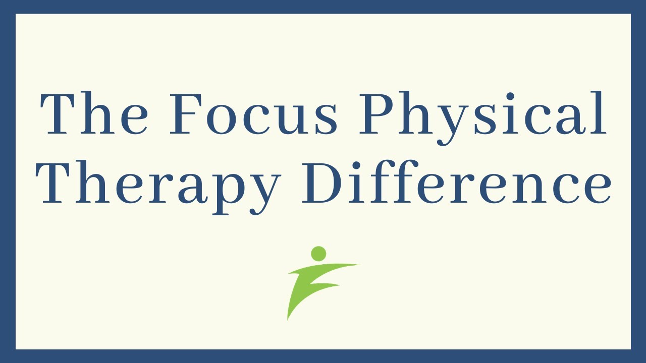 The Focus Physical Therapy Difference