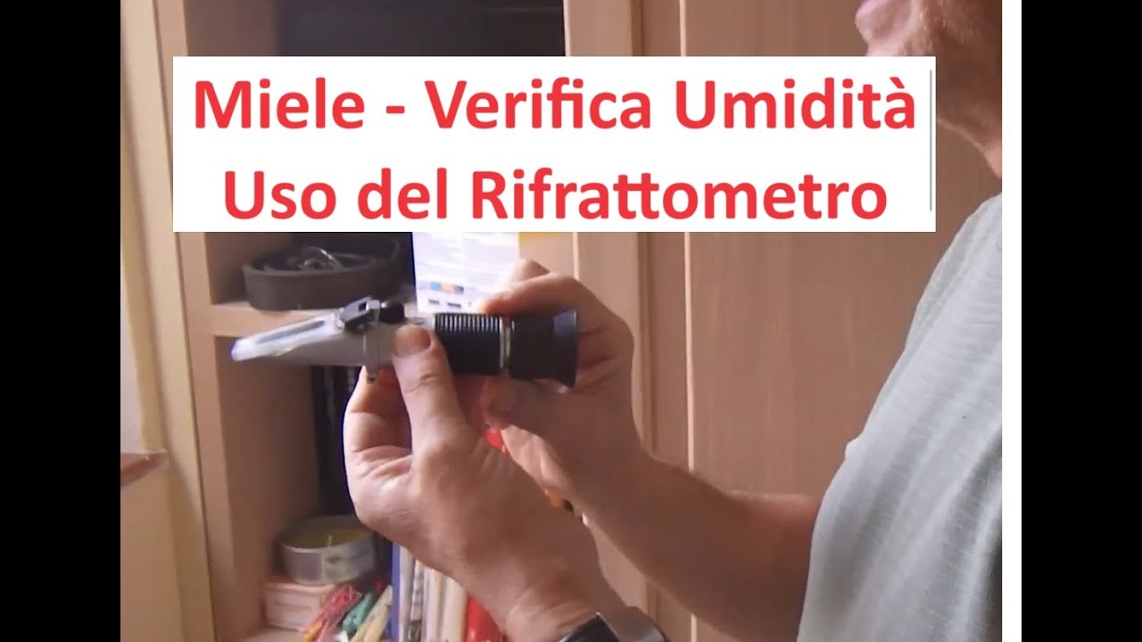 Miele (verifica umidità) ed uso del rifrattometro