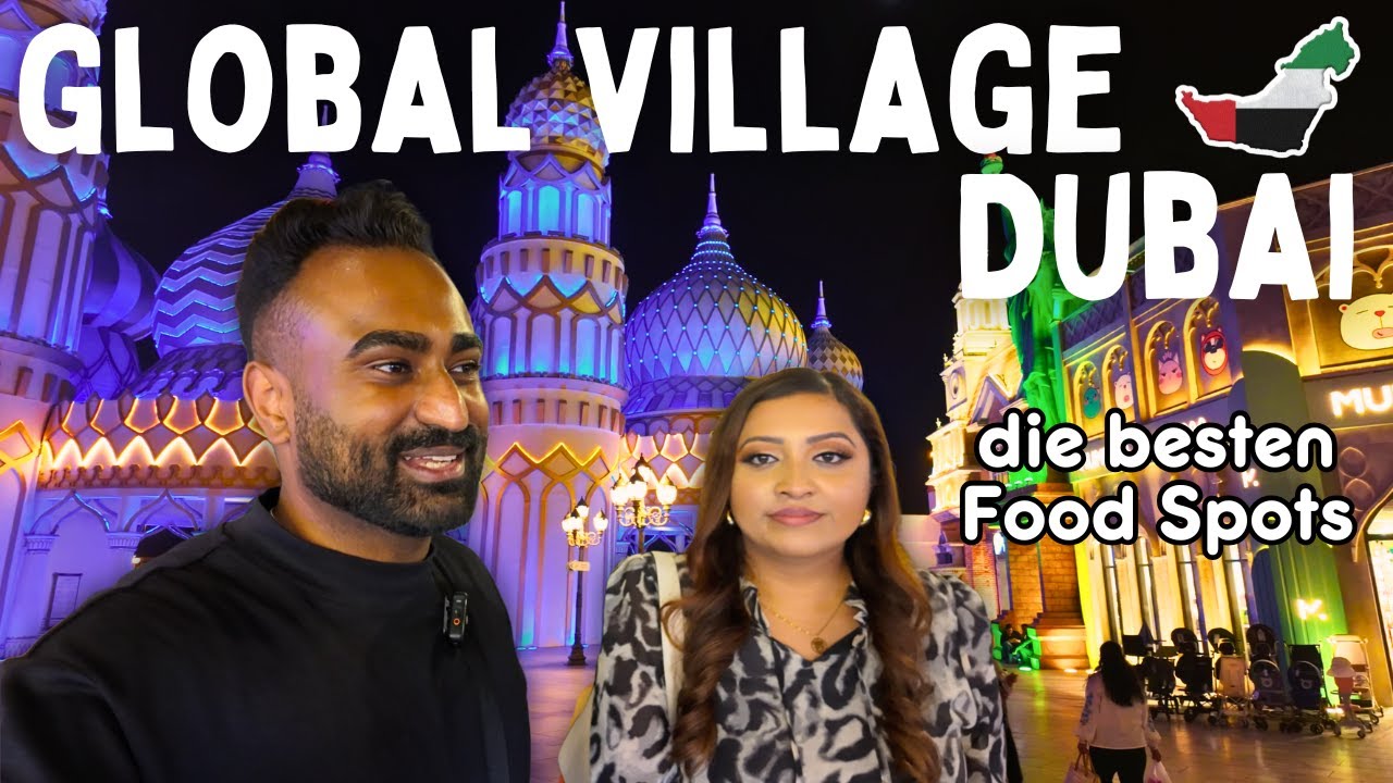Foodtour durchs GLOBAL VILLAGE IN DUBAI! Das sind unsere Lieblings Foodspots