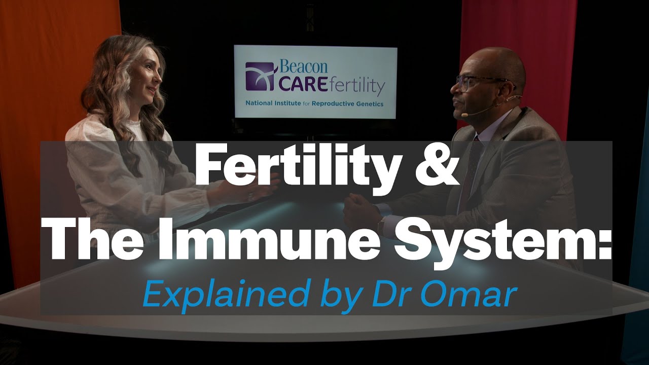 Fertility & The Immune System-Explained by Dr Omar from Beacon CARE Fertility, Dublin