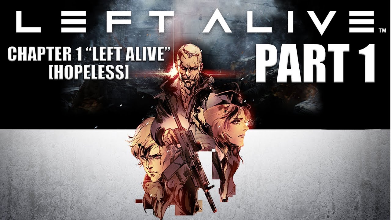 Left Alive | Gameplay Walkthrough [HOPELESS] Chapter 1 