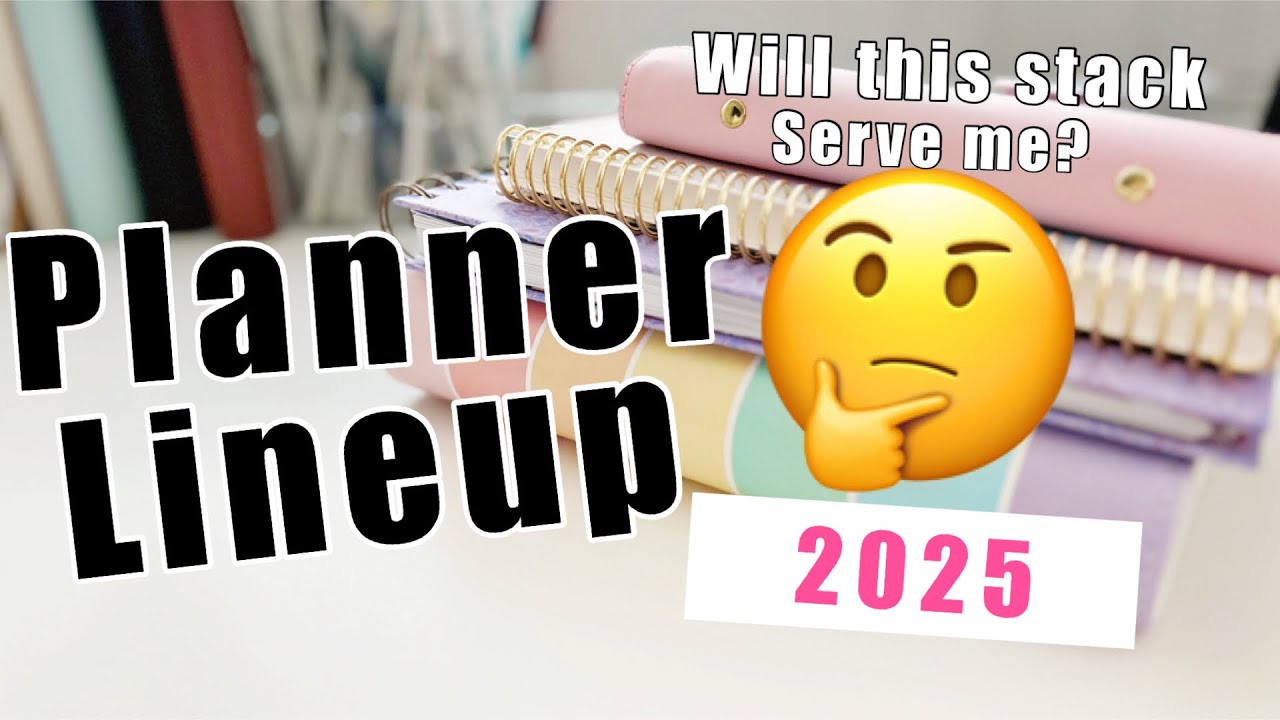 PLANNER LINEUP 2025 | WILL THIS PLANNER STACK SERVE ME IN 2025 ?!