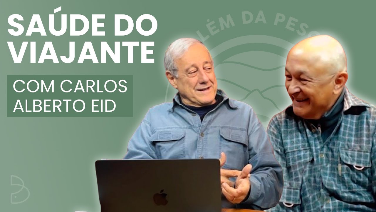 Saúde do Viajante com Carlos Alberto Eid | Além da Pesca #002