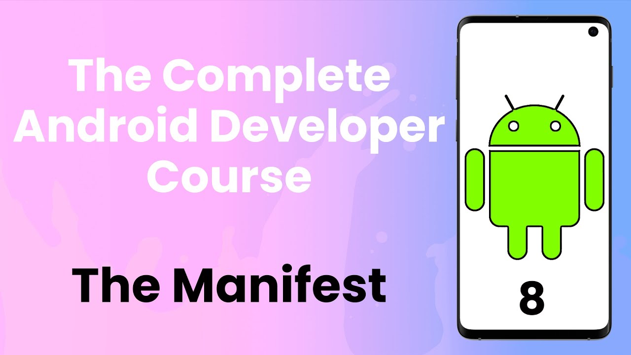 Android Tutorial #8 | Manifest File - The Complete Android Developer Course