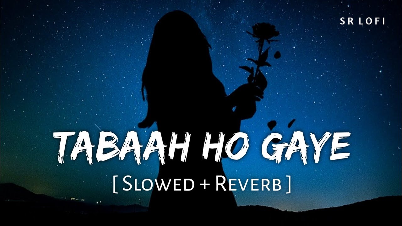Tabaah Ho Gaye (Slowed + Reverb) | Shreya Ghoshal | Kalank | SR Lofi