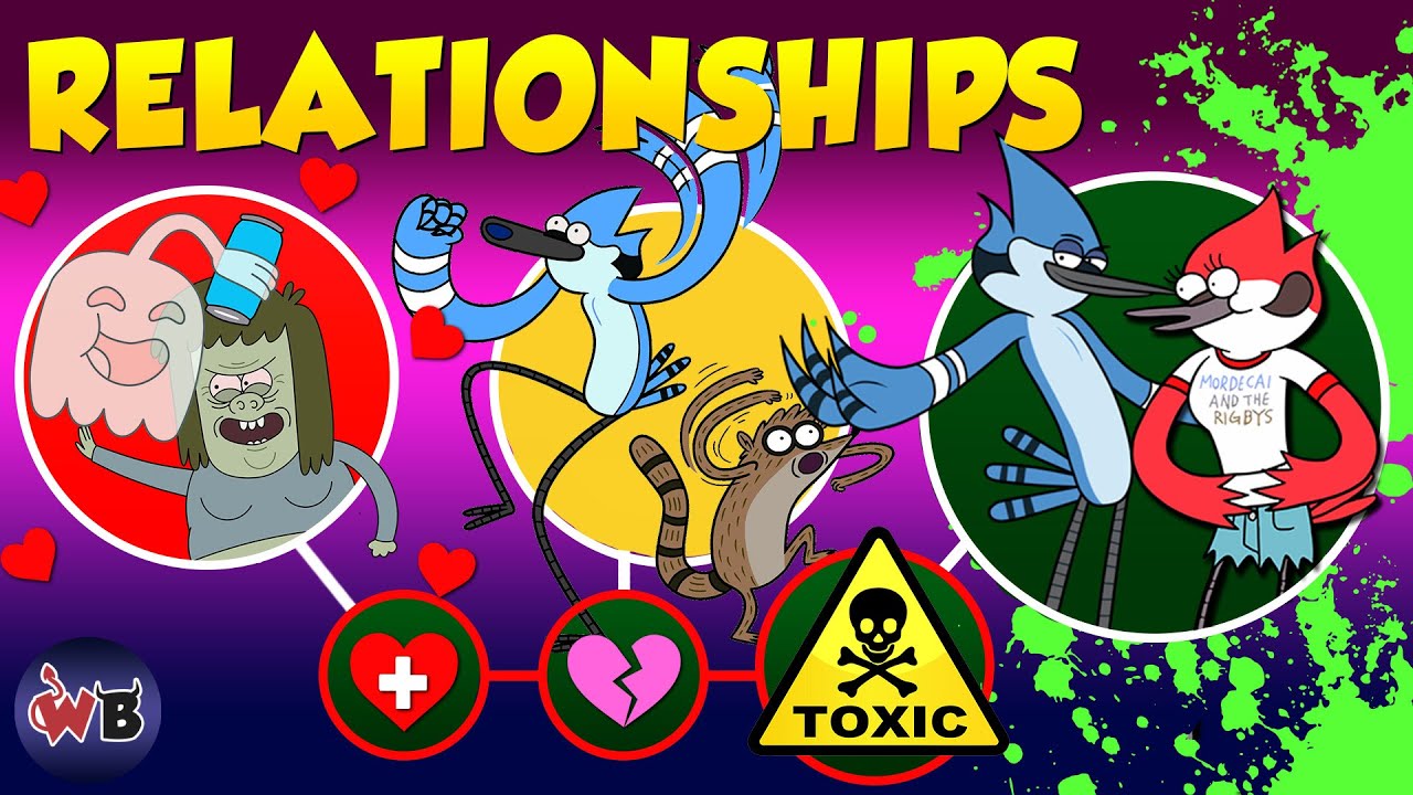 Regular Show Relationships: ❤️ Healthy to Toxic ☣️