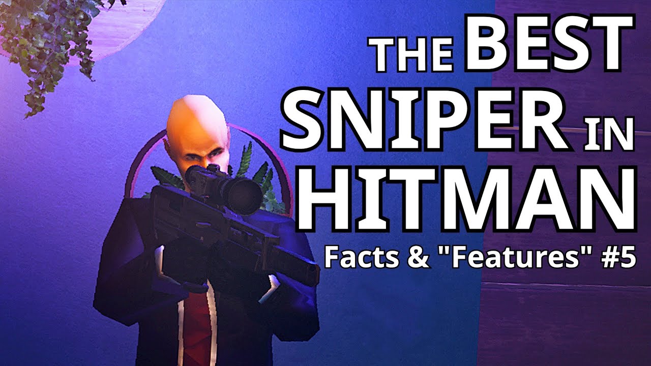 The best sniper in Hitman history... - Hitman Facts & 