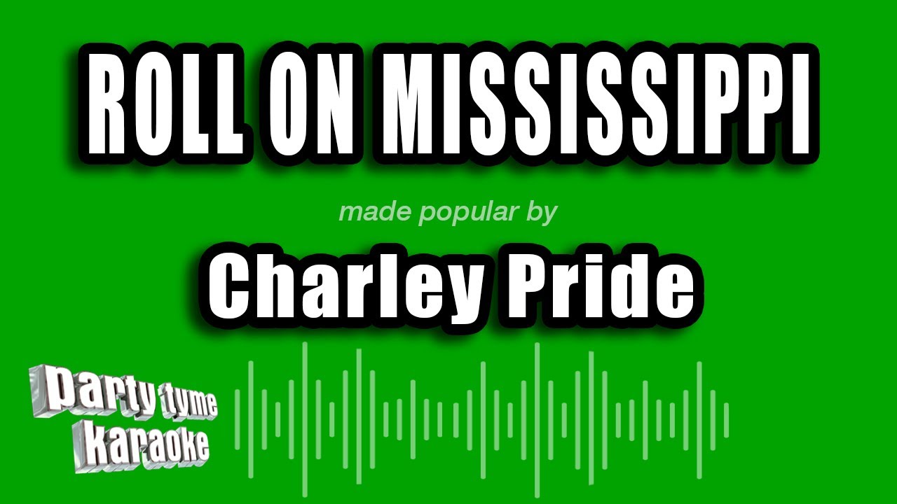 Charley Pride - Roll On Mississippi (Karaoke Version)
