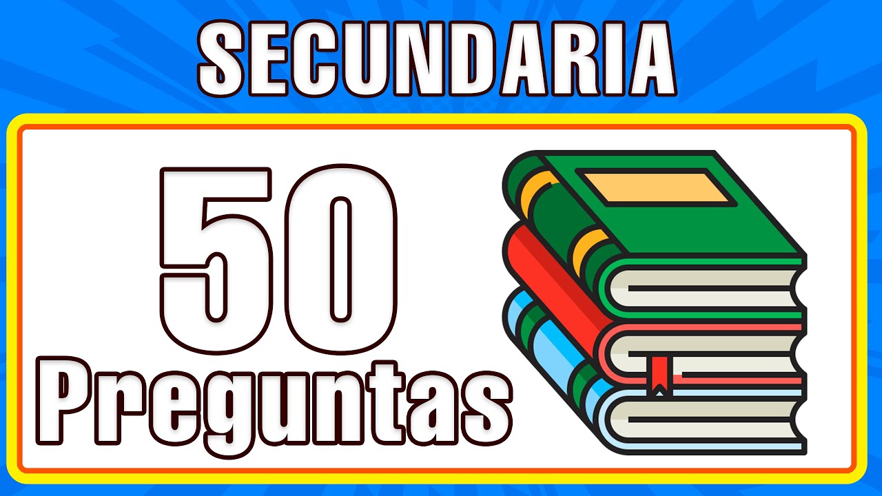 ✅🎓 50 PREGUNTAS DE SECUNDARIA 🧠✅ ¿Cuántas Puedes Responder? 🤔📚 | Ultra Top
