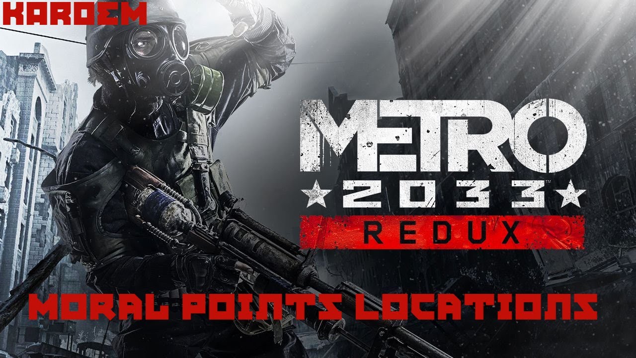Metro 2033 Redux - All Moral Points Locations