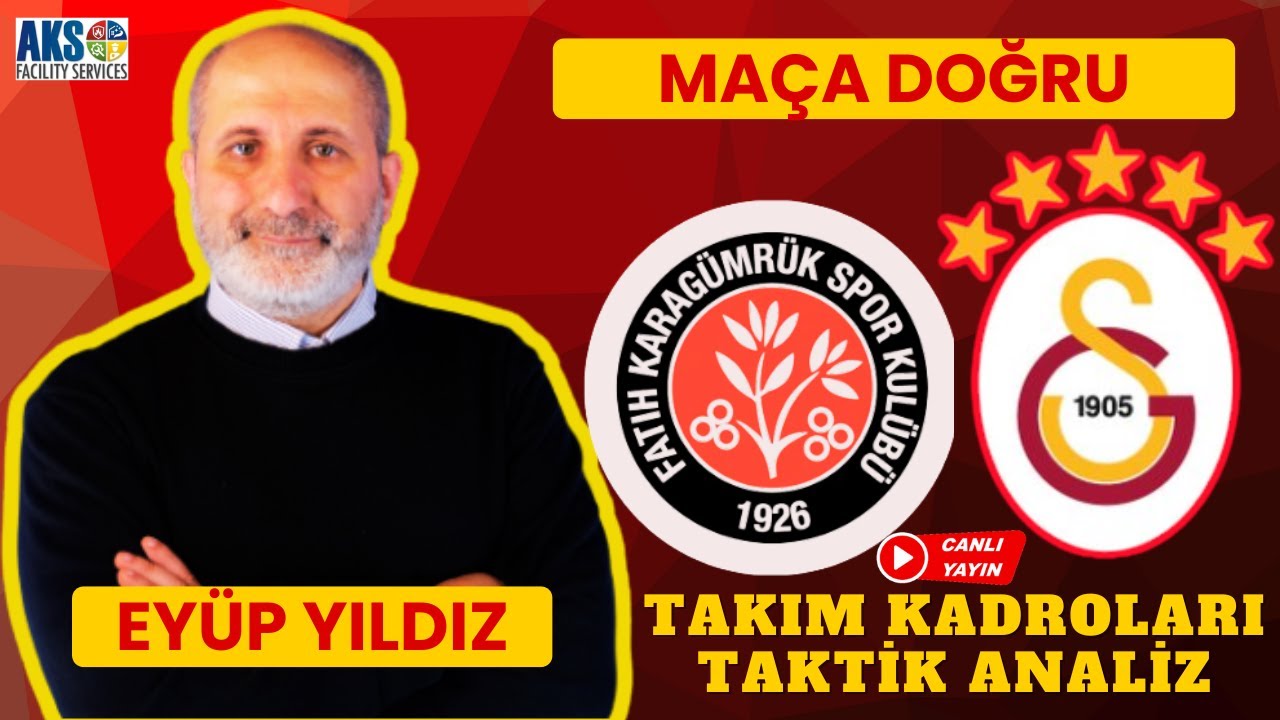FATİH KARAGÜMRÜK - GALATASARAY | TAKIM KADROLARI VE TAKTİK ANALİZ | TRANSFERDE SICAK GELİŞMELER VAR