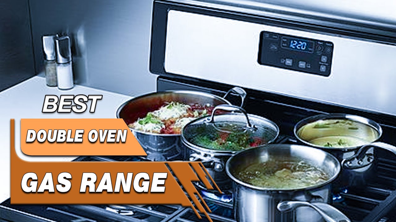 Top 5 Best Double Oven Gas Ranges Review in 2023 - On The Market Right Now