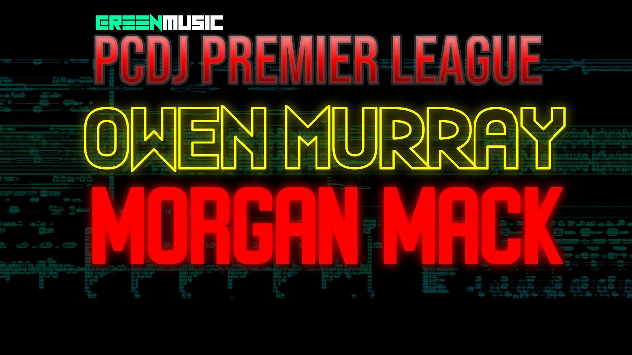 OWEN MURRAY vs MORGAN MACK [ PCDJ PREMIER LEAGUE ] MATCH 1