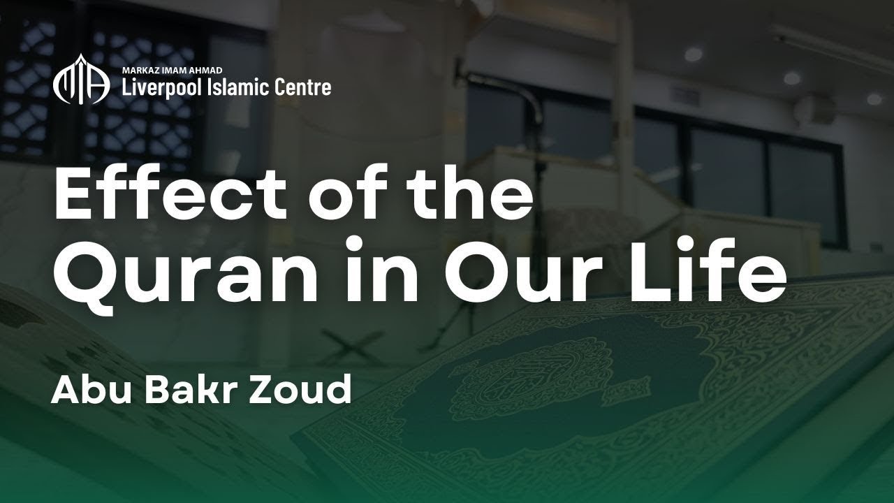 Effect Of The Quran In Our Life | Abu Bakr Zoud