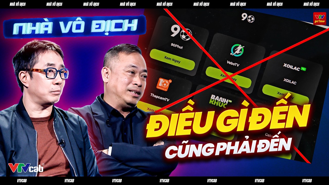 XÔI LẠC TV BỊ BẮT: ĐÁNG LẼ PHẢI GIẢI QUYẾT TỪ LÂU ĐỂ LẤY LẠI CÔNG BẰNG CHO CÁC NHÀ ĐÀI | NHÀ VÔ ĐỊCH