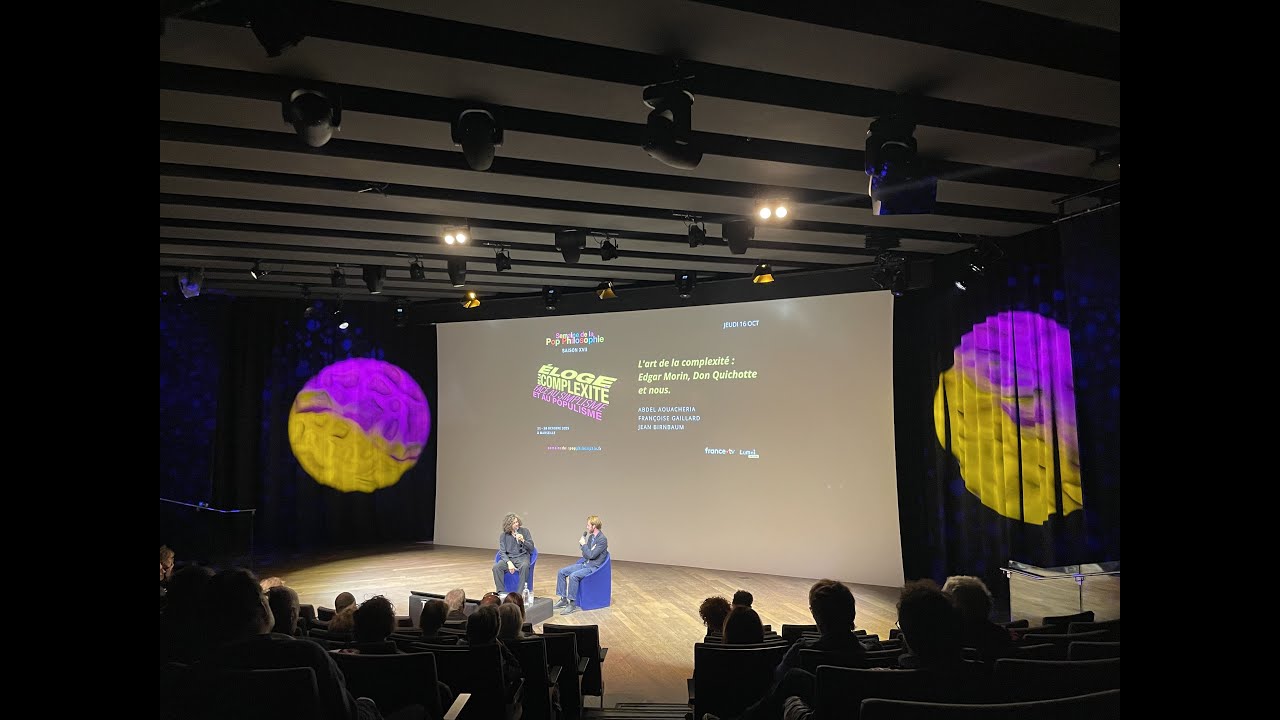 « L'art de la complexité : Edgar Morin, Don Quichotte, et nous», soirée Pop Philosophie au Mucem