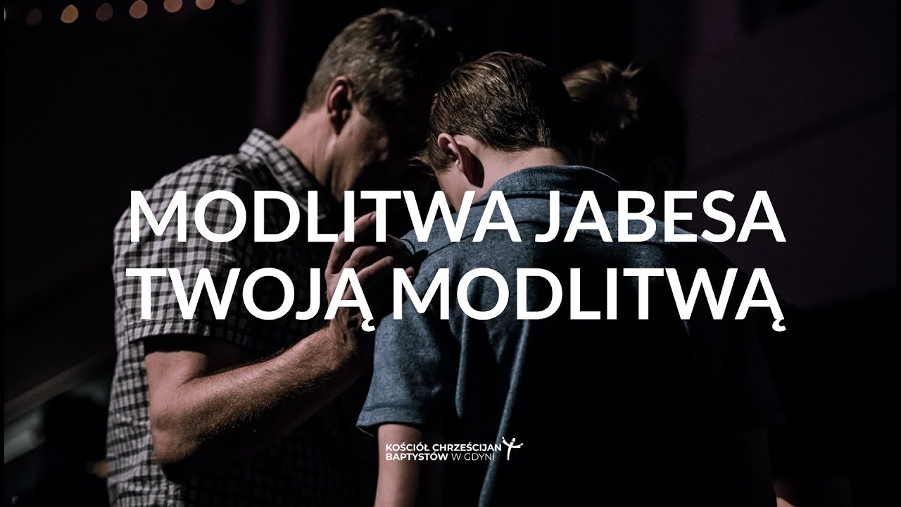 Modlitwa Jabesa, twoją modlitwą | Michał Szlachetka