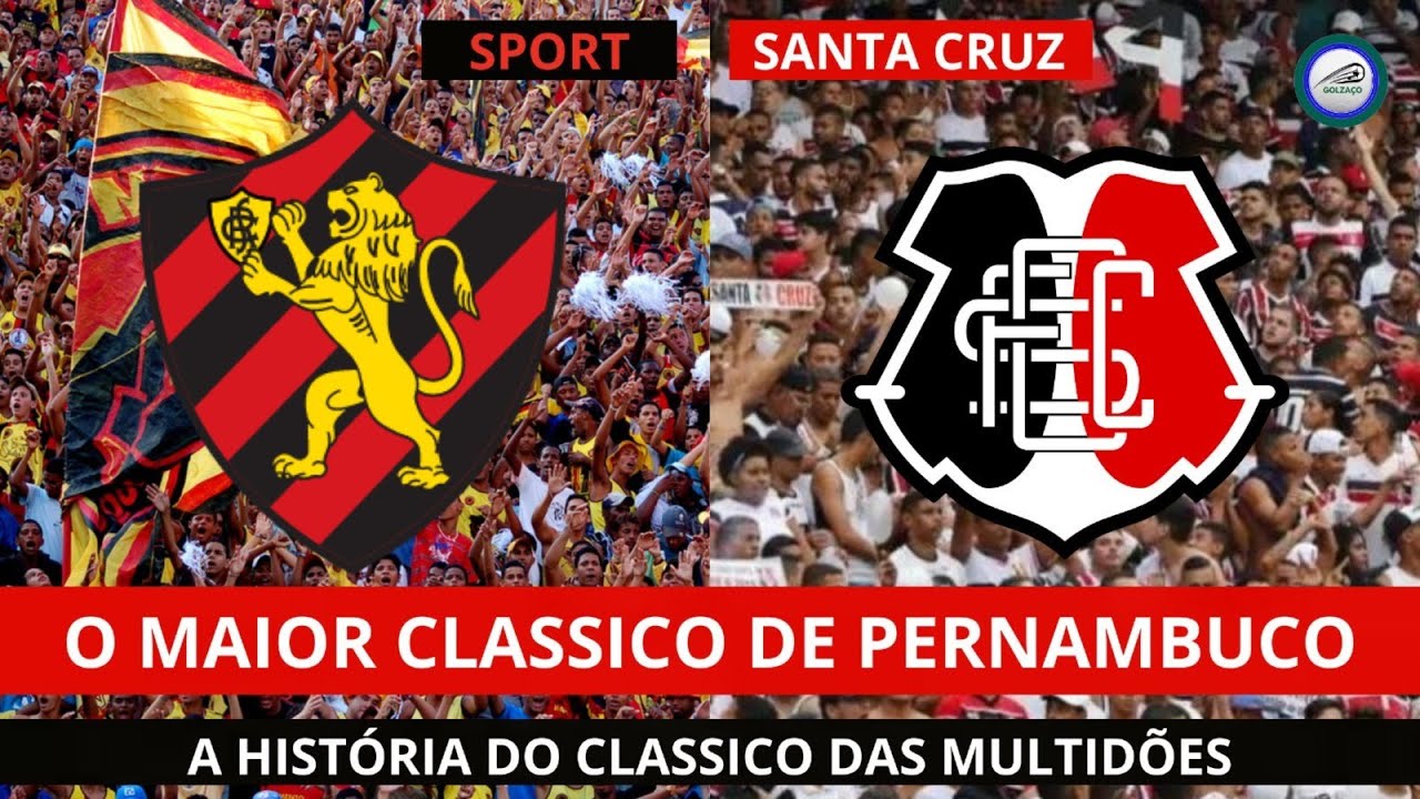 O CLASSICO DAS MULTID&Otilde;ES: A hist&oacute;ria do duelo Sport x Santa Cruz | CL&Aacute;SSICOS